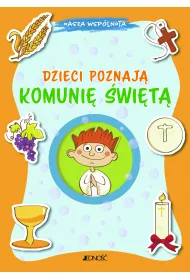 Nasza wsp�lnota. Dzieci poznaj� Komuni� �wi�t�