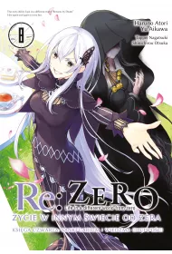Re: Zero. �ycie w innym �wiecie od zera. Ksi�ga Czwarta Re: Zero. �ycie w innym �wiecie od zera. Ksi�ga 4. Sanktuarium i wied�ma chciwo�ci. Tom 8