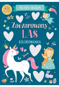 B�ysk i blask. Zaczarowany las. Kolorowanka
