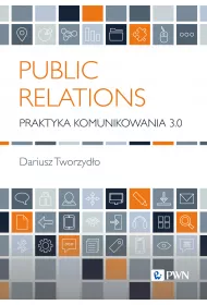 Public Relations. Praktyka komunikowania 3.0