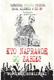 Kto naprawd� go zabi�