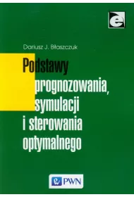 Podstawy prognozowania, symulacji i sterowania optymalnego