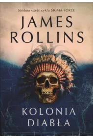 Kolonia diab�a. Sigma Force. Tom 7