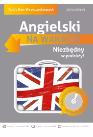 Angielski na wakacje. Niezb�dny w podr�y! + p�yta CD