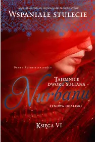 Tajemnice Dworu Su�tana. Ksi�ga VI. Nurbanu. Synowa odaliski