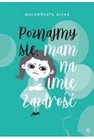 Poznajmy si�, mam na imi� Zazdro��