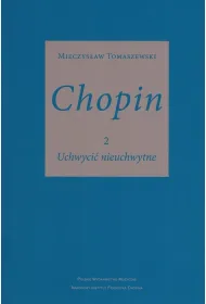Chopin cz.2. Uchwyci� nieuchwytne w.2025