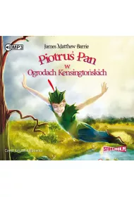 Audiobook Piotru� Pan w Ogrodach Kensingto�skich CD