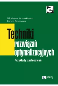 Techniki rozwi�za� optymalizacyjnych. Przyk�ady zastosowa�