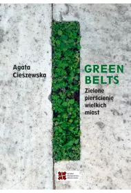 Green belts. Zielone piercienie wielkich miast