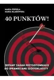 40 punkt�w ! Zestawy zada� przygotowuj�ce do sprawdzianu sz�stoklasisty