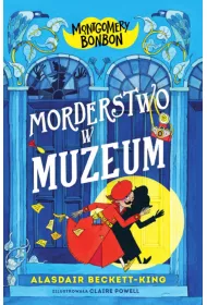 Montgomery Bonbon. Morderstwo w muzeum