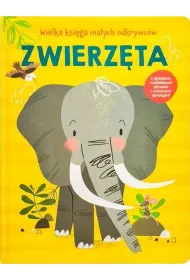 Zwierz�ta. Wielka ksi�ga ma�ych odkrywc�w