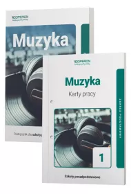Muzyka 1. Podrcznik i karty pracy ucznia. Zakres podstawowy. Szkoa ponadpodstawowa