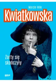 Kwiatkowska. �arty si� sko�czy�y