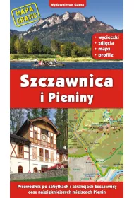 Szczawnica i Pieniny. Przewodnik po zabytkach i atrakcjach Szczawnicy oraz najpi�kniejszych miejscach Pienin wyd. 2022