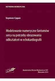 Modelowanie numeryczne fantom�w serca na potrzeby odkszta�ce� w echokardiografii