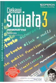 Ciekawi �wiata. Informatyka 3. Podr�cznik do wieloletniego u�ytku. Zakres rozszerzony. Szko�y ponadgimnaznalne