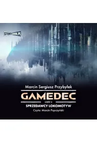 Audiobook Gamedec. Cz 2. Sprzedawcy lokomotyw mp3