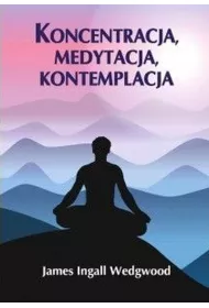 Koncentracja, medytacja, kontemplacja