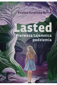 Lasted. Pierwsza tajemnica podziemia
