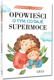 Opowieci o tym, co daje supermoce
