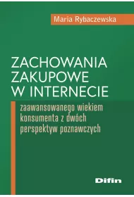 Zachowania zakupowe w internecie zaawansowanego wiekiem konsumenta z dw�ch perspektyw poznawczych
