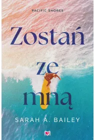 Zosta� ze mn�. Pacific Shores. Tom 1