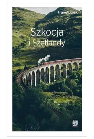 Szkocja i Szetlandy. Travelbook. Wydanie 3