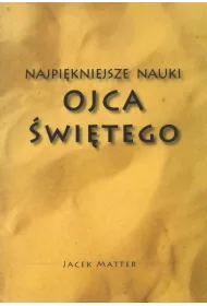 Najpi�kniejsze nauki Ojca �wi�tego