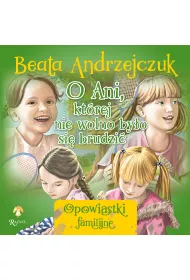 O Ani, kt�rej nie wolno by�o si� brudzi�