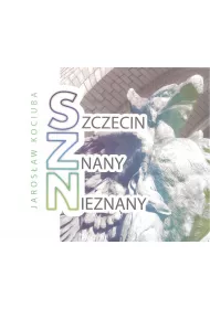 Szczecin znany nieznany