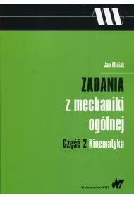 Zadania z mechaniki og�lnej. Cz�� 2. Kinematyka