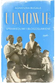 Ulmowie wyd. II. Sprawiedliwi i b�ogos�awieni