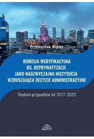 Komisja weryfikacyjna ds. reprywatyzacji jako...