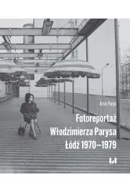 Fotoreporta Wodzimierza Parysa: d 1970-1979