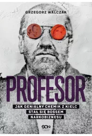 eBook Profesor. Jak genialny chemik z Kielc sta� si� bossem narkobiznesu mobi epub