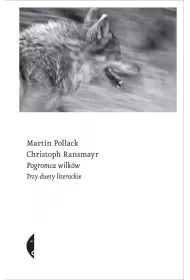 Pogromca wilk�w. Trzy duety literackie