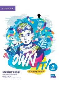 Own it! Level 1. Student`s Book with Practice Extra