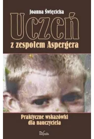 Ucze� z zespo�em Aspergera. Praktyczne wskaz�wki