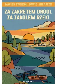 Za zakr�tem drogi, za zakolem rzeki