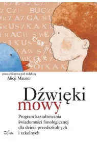 Dwiki mowy. Program ksztatowania wiadomoci fonologicznej dla dzieci przedszkolnych i szkolnych