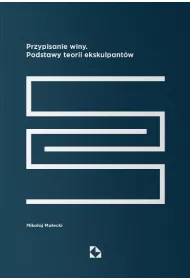Przypisanie winy. Podstawy teorii ekskulpantw