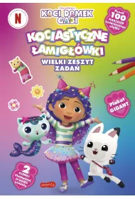 Koci Domek Gabi. Kociastyczne �amig��wki. Wielki zeszyt zada�