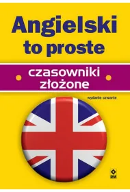Angielski to proste. Czasowniki z�o�one
