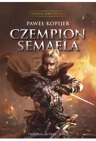 Czempion Semaela. Trylogia Mitrys. Tom 2