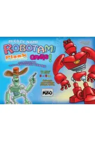 Mi�dzy nami robotami + pisak
