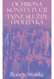 Ochrona konstytucji. Tajne s�u�by i polityka