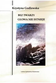 Bez twarzy g�owa nie istnieje