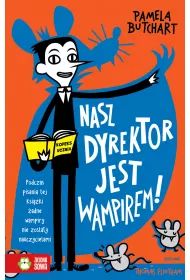 Nasz dyrektor jest wampirem! Szkolne szale�stwa